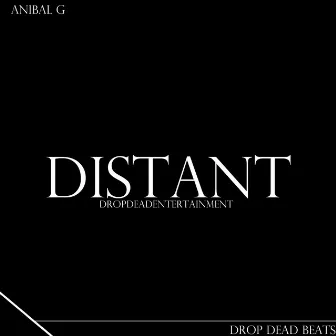 Distant (Drop Dead Beats) by Anibal G