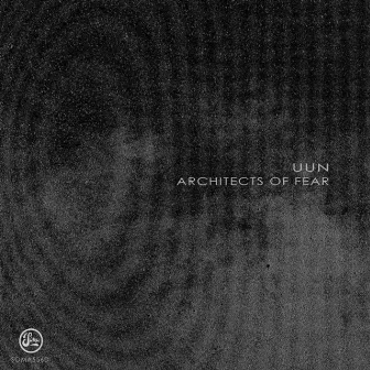 Architects Of Fear EP by Uun