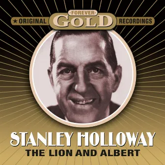 Forever Gold - The Lion And Albert (Remastered) by Stanley Holloway