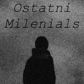 Ostatni Milenials by Nexe