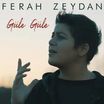 Güle Güle by Ferah Zeydan