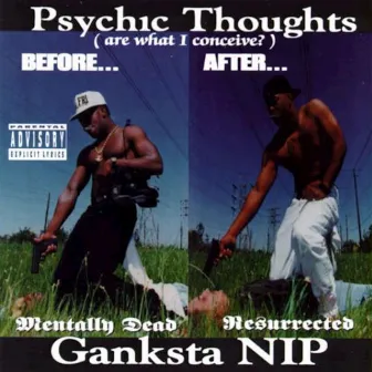 Psychic Thoughts by Ganksta Nip