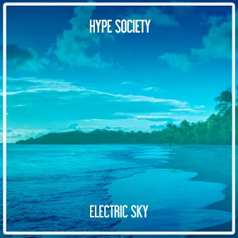 Electric Sky by Hype Society