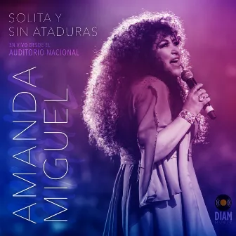 Solita Y Sin Ataduras (En Vivo Desde El Auditorio Nacional) by Amanda Miguel