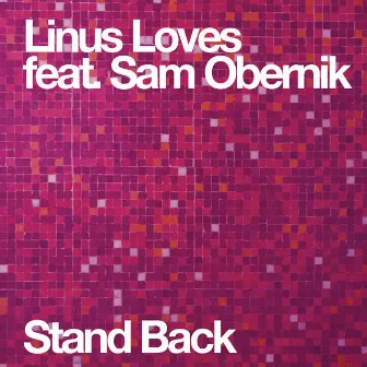 Stand Back (feat. Sam Obernik) by Linus Loves