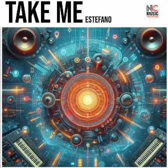 TAKE ME by Estefano