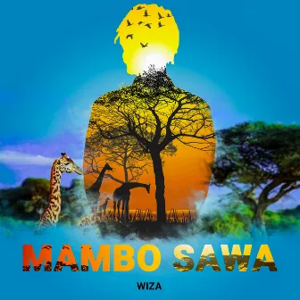 Mambo Sawa by Wiza