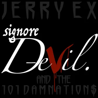 SIGNORE DEVIL AND THE 101 DAMNATIONS by Jerry Ex