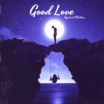 Good Love by Mystical Skeleton