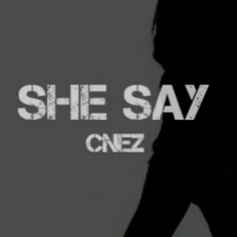 She Say by Cnez