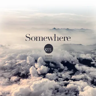 Somewhere by Sound Mind