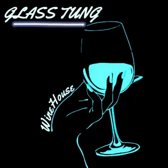 WineHouse by Glass Tung