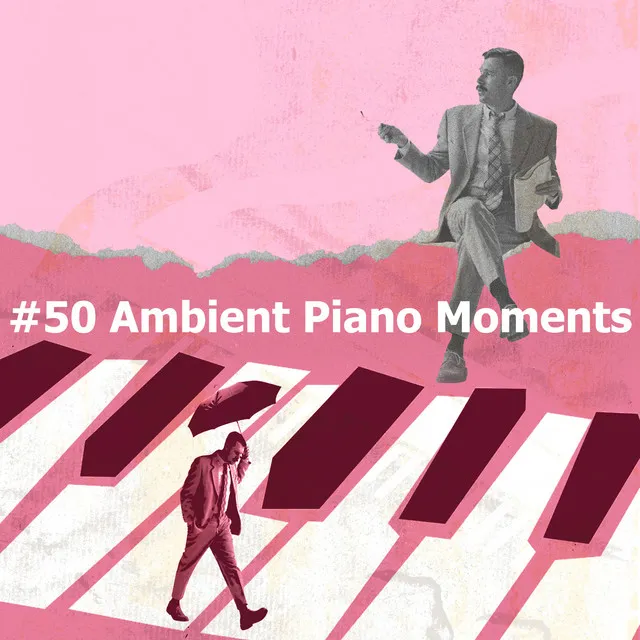 #50 Ambient Piano Moments