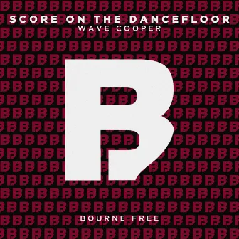 Score on the Dancefloor by Wave Cooper