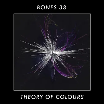 Theory Of Colours by Bones 33