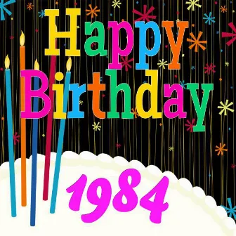 Happy Birthday 1984 by The Birthday Singers