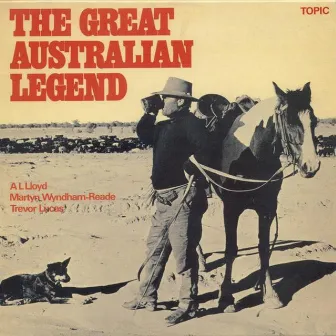 The Great Australian Legend by A. L. Lloyd