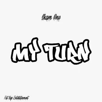 My Turn by Skam One