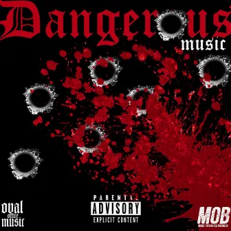 Dangerous Music by Mob Steelz