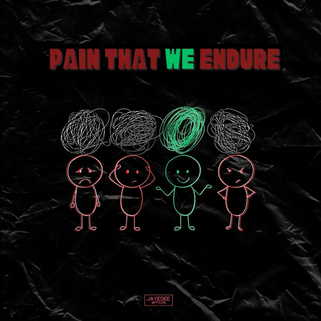 PAIN THAT WE ENDURE