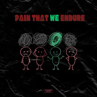 PAIN THAT WE ENDURE by Jayedee