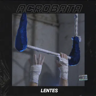 Acróbata by Lentes