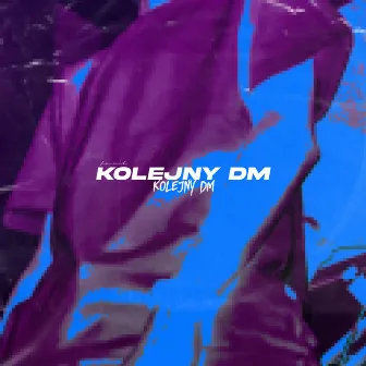 KOLEJNY DM by Formik