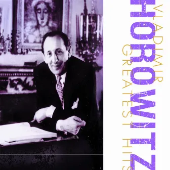 Greatest Hits by Vladimir Horowitz