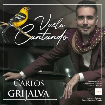 Vuela Cantando by Carlos Grijalva