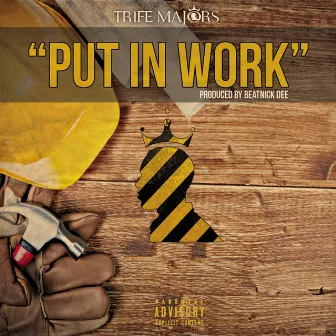 Put in Work by Trife Majors