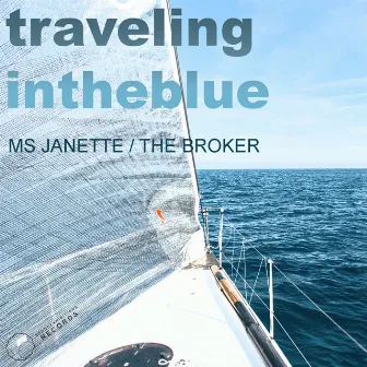 Traveling In The Blue by The Broker