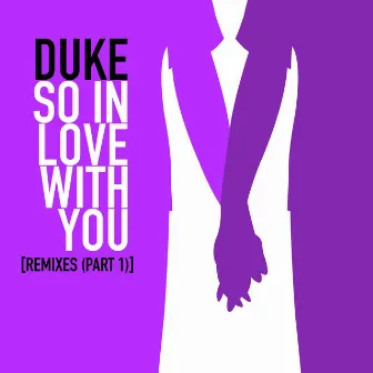 So in Love With You (Remixes Part 1) by Duke