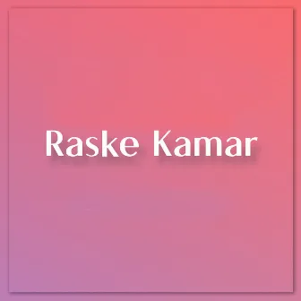 Raske Kamar by Hitesh