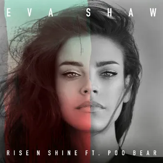 Rise N Shine (feat. Poo Bear) by Eva Shaw