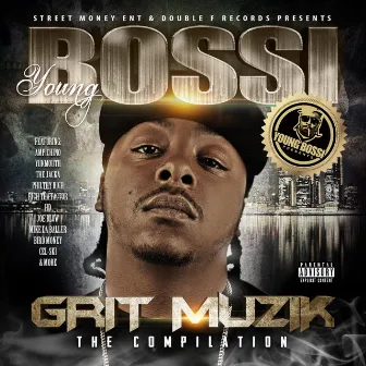 Grit Muzik by Young Bossi