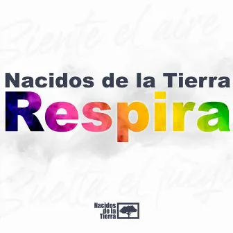 Respira by Nacidos de la tierra