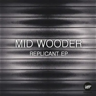 Replicant EP by Mid Wooder