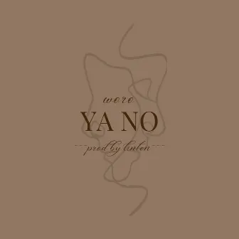 ya no by Woro