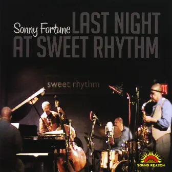 Last Night At Sweet Rhythm by Sonny Fortune