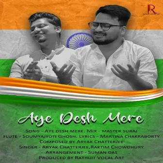 Aye Desh Mere by Aryak Chatterjee