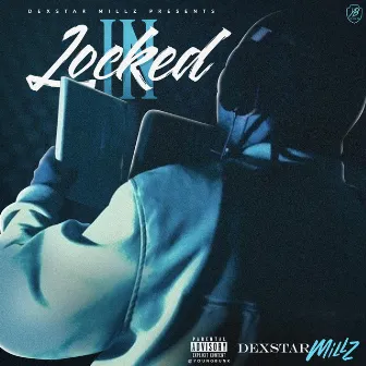 Locked in by Dexstar Millz