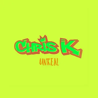 Unreal by Chris K