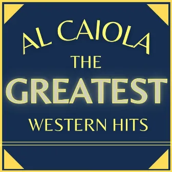 The Greatest Western Hits by Al Caiola