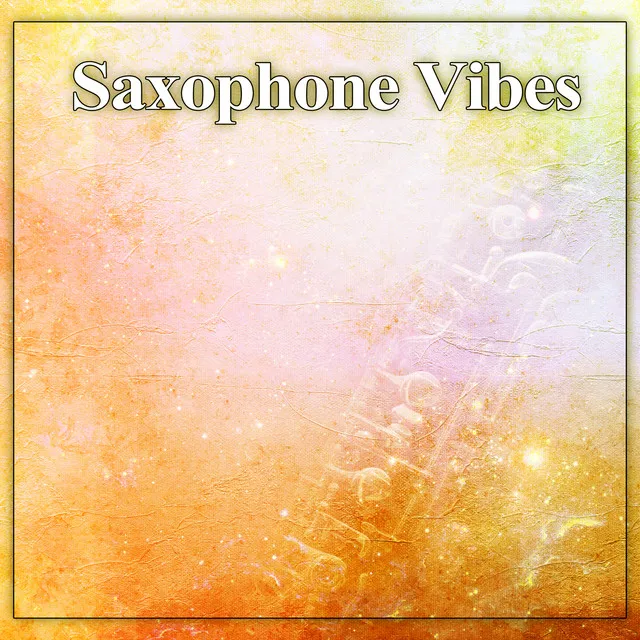 Saxophone Vibes – Saxophone Music for Romantic Date, Background for Sensual Massage, Romantic Music, Lounge Jazz, Sensual Smooth Jazz Sounds, Tantra Sounds