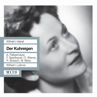 Kienzl: Der Kuhreigen, Op. 85 [Recorded 1951] by Fritz Sperlbauer