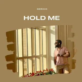 Hold me by Derico