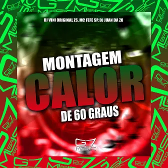 Montagem - Calor de 60 Graus by MC FEFE SP