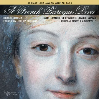 A French Baroque Diva: Soprano Arias for Marie Fel by Louis Lacoste