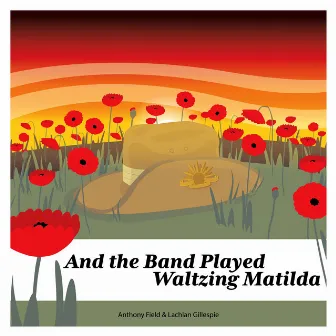 And the Band Played Waltzing Matilda by Anthony Field