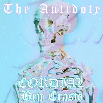 The Antidote by CORDIAL